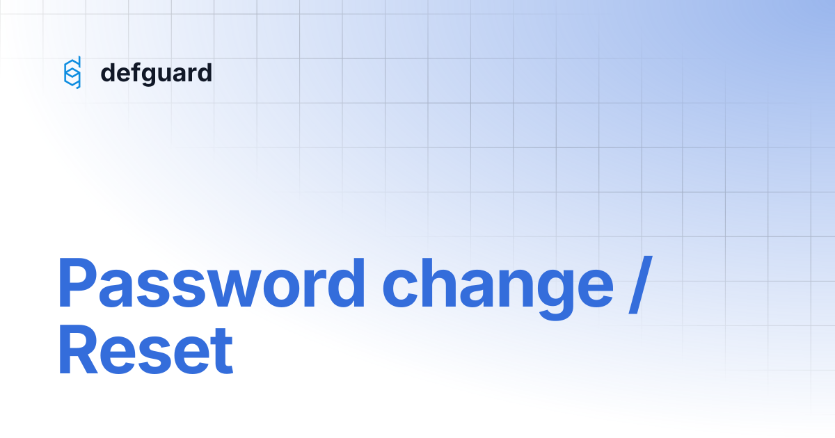 Password change / Reset | 1.4 | defguard