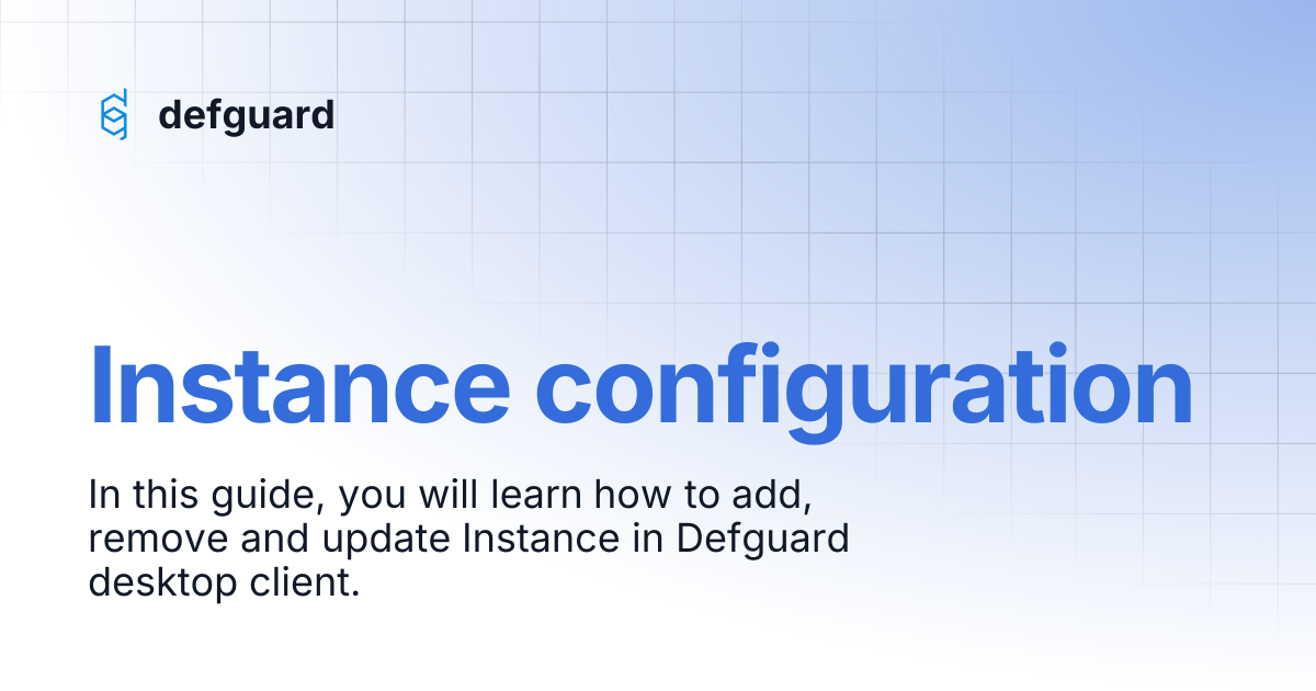 Instance configuration | 1.6 | defguard