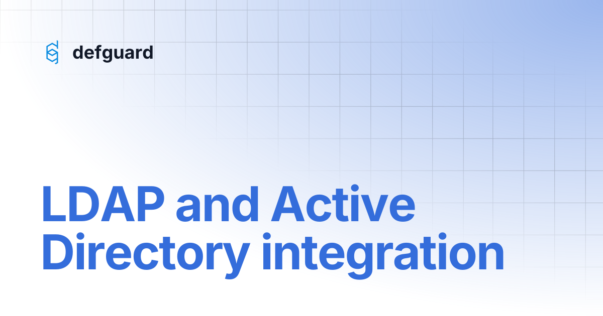 LDAP and Active Directory integration | 1.6 | defguard