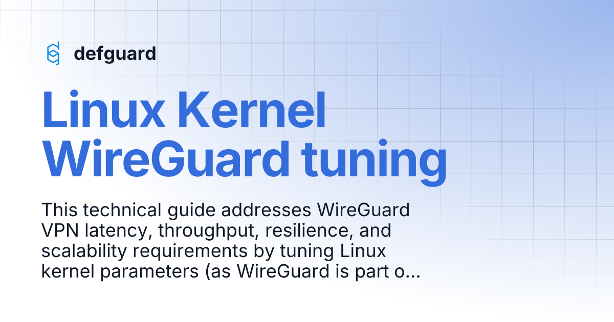 Linux Kernel WireGuard tuning | defguard