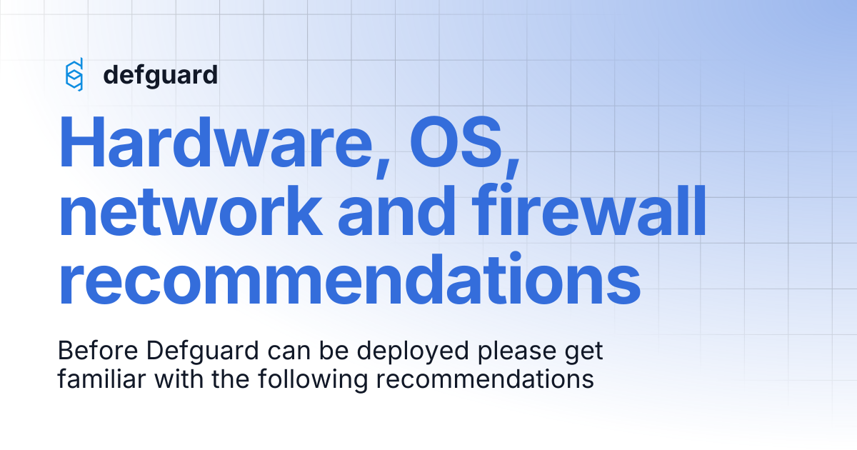 Hardware, OS, network and firewall recommendations | defguard